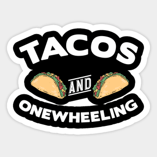 Tacos and Onewheeling Funny Onewheel Sticker